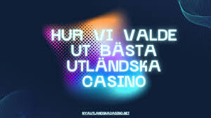 Utländska Casino Din Guide till De Bästa Spelupplevelserna